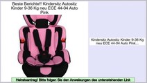 supermarkt Kindersitz Autositz Kinder 9-36 Kg neu ECE 44-04 Auto Pink