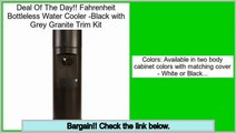 Save Price Fahrenheit Bottleless Water Cooler -Black with Grey Granite Trim Kit