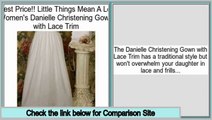 Consumer Reviews Little Things Mean A Lot Women's Danielle Christening Gown with Lace Trim
