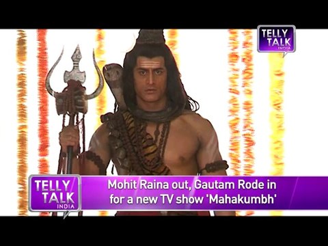 Gautam Rode REPLACED Mohit Raina in NEW SHOW 'Mahakumbh'