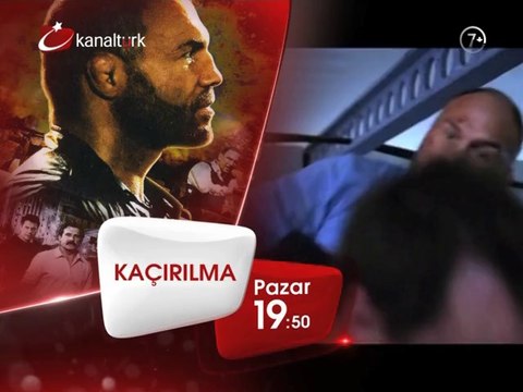KAÇIRILMA 20 Temmuz Pazar akşamı saat 19.50'de Kanaltürk Sinema Kuşağında!