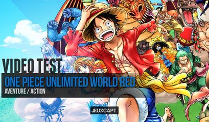 Vidéo test - One Piece Unlimited World Red