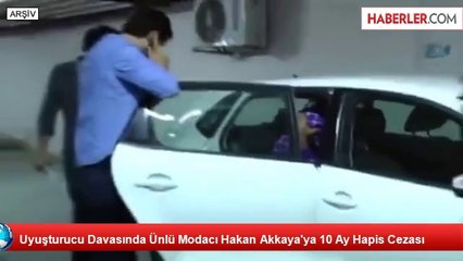 Uyuşturucu Davasında Ünlü Modacı Hakan Akkaya'ya 10 Ay Hapis Cezası