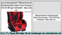 Best Brands Mitwachsender Kinderautositz Maxi-Cosi Gruppe 1/2/3 (9-36 kg) Farbwahl - blau oder rot