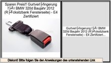 Angebote Online Gurtverlängerung für BMW 320d Baujahr 2012 (Rücksitzbank Fensterseite) - E4 Zertifiziert