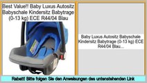 Comparison Shopping Baby Luxus Autositz Babyschale Kindersitz Babytrage (0-13 kg) ECE R44/04 Blau