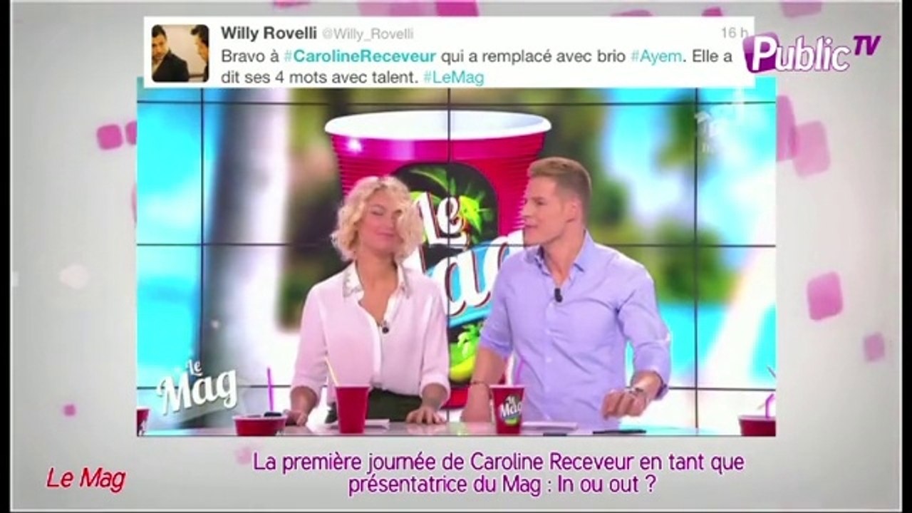 Public Zap : la première journée de Caroline Receveur en tant que présentatrice du Mag : In ou out ?