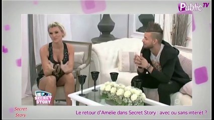 Public Zap : Le retour d'Amélie (SS4) dans Secret Story 7 : avec ou sans intérêt ?