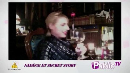 Zapping PublicTV n°172 : Nadège filmée par une amie dit toute la vérité !