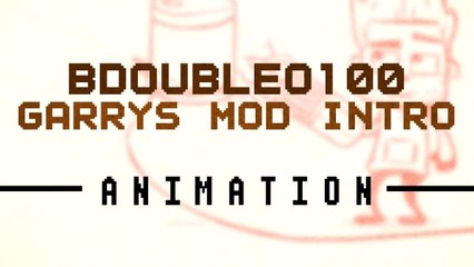 BdoubleO100's Garry's Mod Intro (Animation)