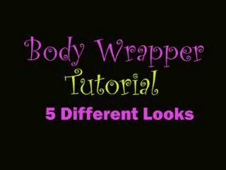 Body Wrapper Tutorial  | 5 Different ways to Wear Body Wrapper