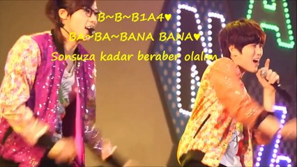B1A4-BANA SONG TÜRKÇE ALTYAZILI