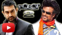 Aamir Khan To Play The Baddie In Rajinikanth's Robot 2?