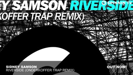 Sidney Samson - Riverside (Onderkoffer Trap Remix)
