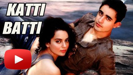 Katti Batti Movie | Kangana To Romance Imran Khan
