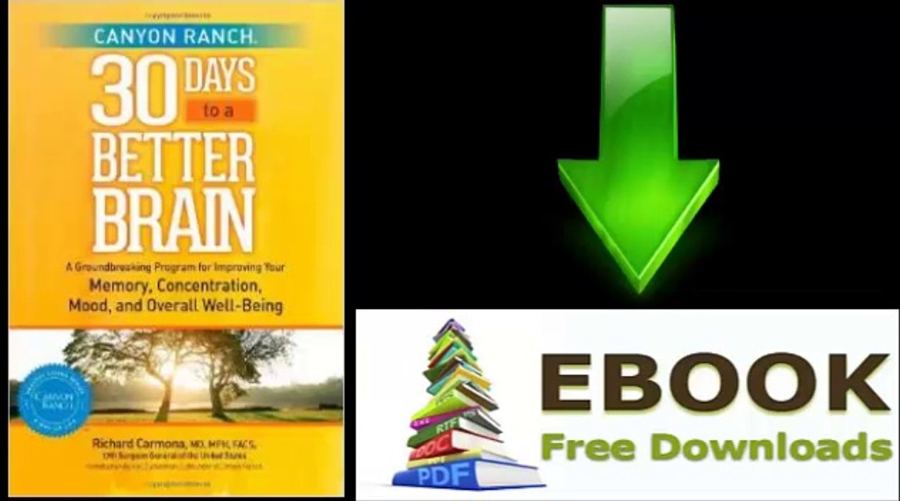[FREE eBook] Canyon Ranch 30 Days to a Better Brain: A Groundbreaking Program for Improving Your Memory, Concentration, Mood… by Richard Carmona