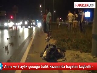 Manavgat'ta Feci Trafik Kazası: Anne ve 8 Aylık Çocuğu Öldü