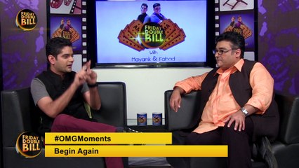 #OMG Moment || Begin Again || Friday Double Bill || Mayank & Fahad