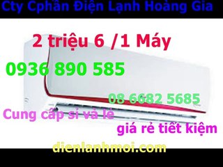 0936890585,may dieu hoa chinh hang o Tphcm,lap dat tai nha