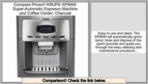 Deals KRUPS XP9000 Super-Automatic Espresso Machine and Coffee Center; Charcoal