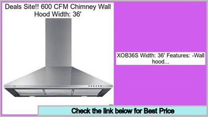 Comparison 600 CFM Chimney Wall Hood Width: 36'