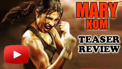 Mary Kom Teaser Trailer Review | Priyanka Chopra