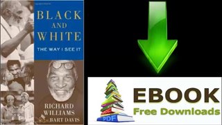 [GET eBook] Black and White: The Way I See It by Richard Williams