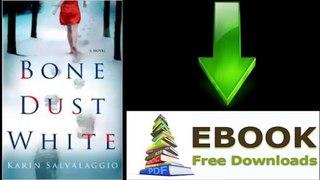 [GET eBook] Bone Dust White: A Novel by Karin Salvalaggio