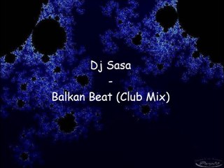Dj Sasa - Balkan Beat (Club Mix)