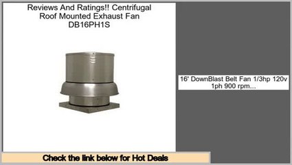 Best Deals Centrifugal Roof Mounted Exhaust Fan DB16PH1S