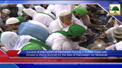 News 17 July - Lovers of the month of Ramadan having a Sahari meal with Ameer e Ahle sunnat (1)