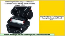 Finden Sie g�nstige Kiddy 41530G2E77 Guardian Pro 2 Racing black Autositz Modell 2012