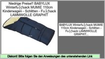 Sparen Preis BABYLUX Winterfußsack MUMIE 110cm Kinderwagen - Schlitten - Fußsack LAMMWOLLE GRAPHIT