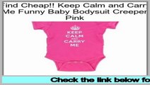 Reports Reviews Keep Calm and Carry Me Funny Baby Bodysuit Creeper Pink