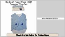 Consumer Reviews Puppy Paws NICU Snuggler Wrap Set