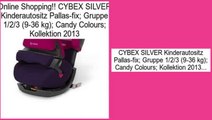 G�nstige Angebote CYBEX SILVER Kinderautositz Pallas-fix; Gruppe 1/2/3 (9-36 kg); Candy Colours; Kollektion 2013