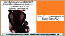 Review Preis Graco 1761446 Autositz Logico LX Comfort Gruppe 2/3 in schwarz-anthrazit-rot