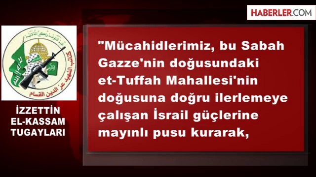 Kassam Tugayları: 14 İsrail Askerini Pusuya Düşürüp Öldürdük
