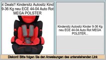 Angebote der Website Kindersitz Autositz Kinder 9-36 Kg neu ECE 44-04 Auto Rot MEGA POLSTER