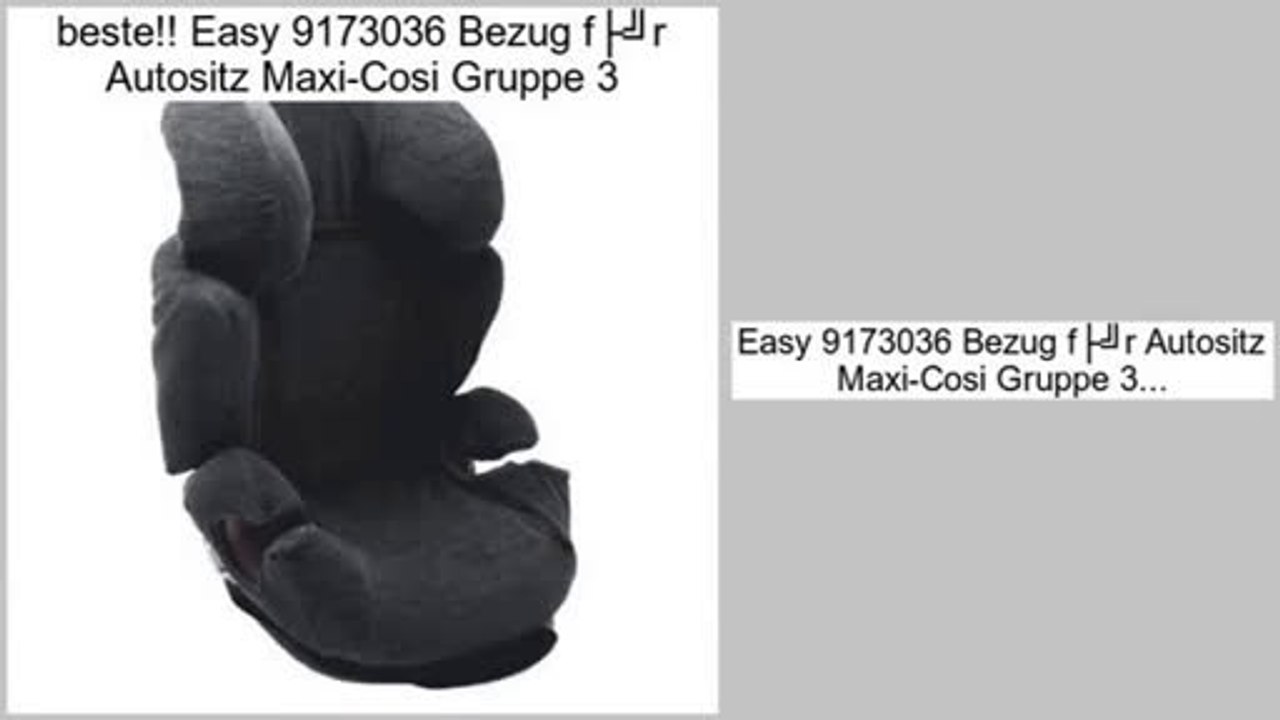 Sparen Preis Easy 9173036 Bezug für Autositz Maxi-Cosi Gruppe 3