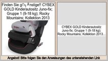 Deal Of The Day CYBEX GOLD Kinderautositz Juno-fix; Gruppe 1 (9-18 kg); Rocky Mountains; Kollektion 2013
