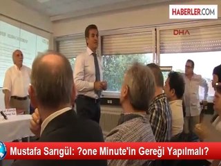 Başarısızlığı Kabul Etmem' Diyen Sarıgül: "One Mınute'in Gereği Yapılmalı"