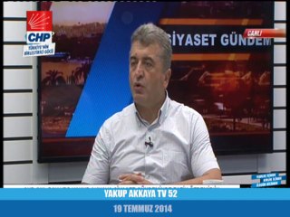 YAKUP AKKAYA TV 52 19/07/2014