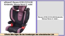 G�nstige Angebote Recaro 6150.21214.66 Kindersitz; Monza Nova 2; violet