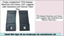 Niedrige Preise TFK Adapter MaxiCosi und Cybex; für Joggster (alle Varianten) und Twinner Twist Duo