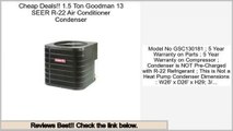 Best Rated 1.5 Ton Goodman 13 SEER R-22 Air Conditioner Condenser