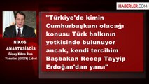 Rum Lider Anastasiadis: Seçimlerde Tercihim Recep Tayyip Erdoğan