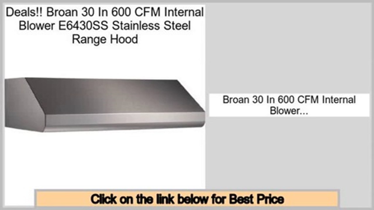Better Price Broan 30 In 600 CFM Internal Blower E6430SS Stainless Steel Range Hood