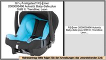 Rabatt Römer 2000005496 Autositz Baby-Safe plus SHR II; Trendline; Leon