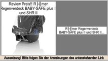 Big Deal Römer Regenverdeck BABY-SAFE plus II und SHR II